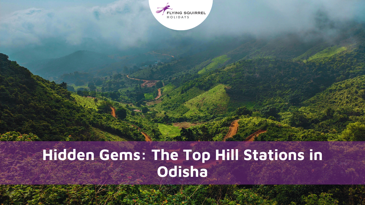 Hidden Gems: The Top Hill Stations In Odisha To Visit In 2024