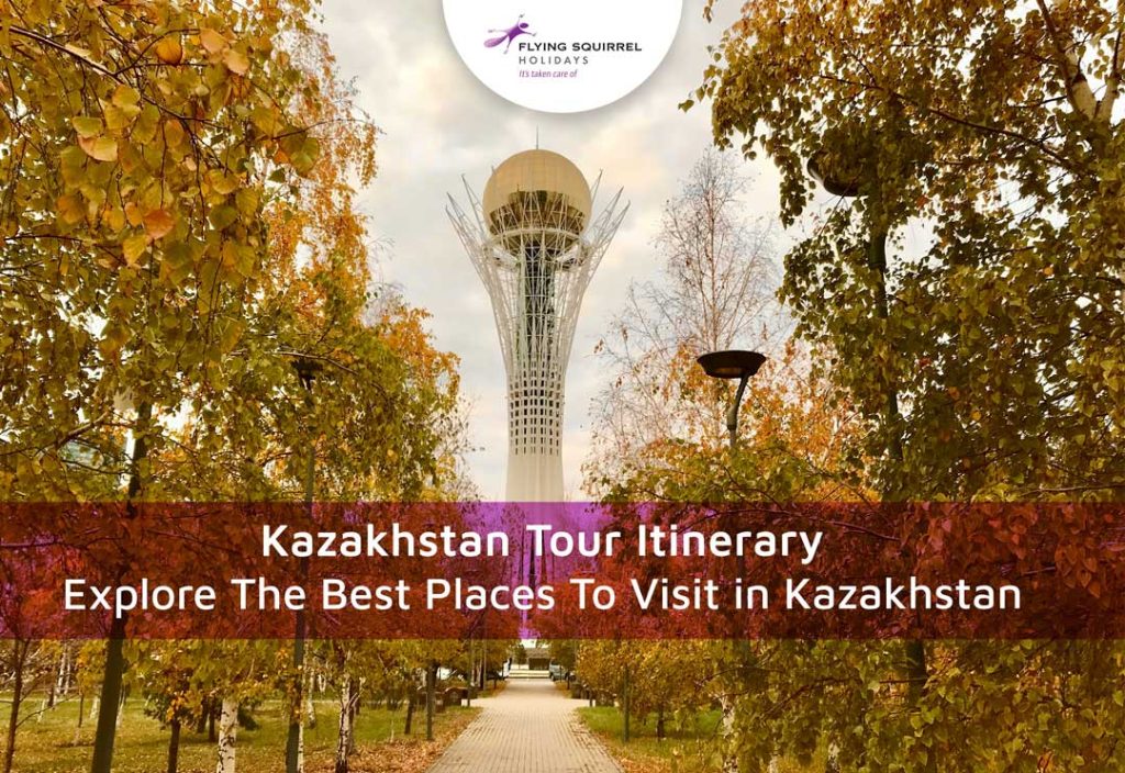 Kazakhstan Tour Itinerary – Explore The Best Places To Visit In Kazakhstan In 2024