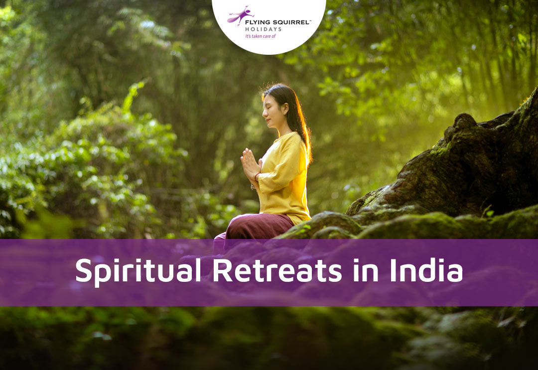 Spiritual Retreats In India – Flying Squirrel Holidays