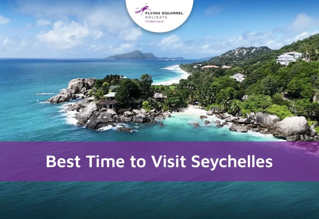 Best time to visit Seychelles – Flying Squirrel Holidays